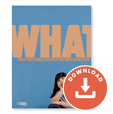 What Is Your Biggest Question About God and the Bible? (Download)